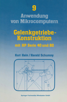 Paperback Gelenkgetriebe-Konstruktion: Mit Kleinrechnern HP Serie 40 (HP 41c/CV) Und HP Serie 80 (Hp-83, Hp-85, Hp-86, Hp-87) [German] Book