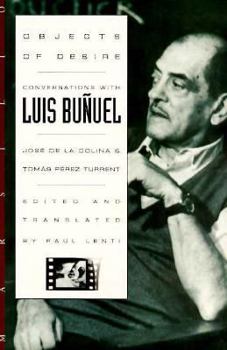 Paperback Objects of Desire: Conversations With Luis Bunuel Book