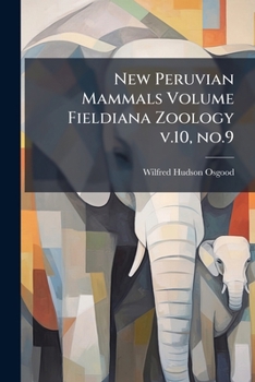 Paperback New Peruvian Mammals Volume Fieldiana Zoology v.10, no.9 Book