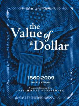 Hardcover The Value of a Dollar: Prices and Incomes in the United States: 1860-2009 Book