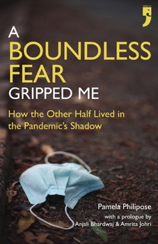 Paperback A Boundless Fear Gripped Me: How the Other Half Lived in the Pandemic's Shadow Book