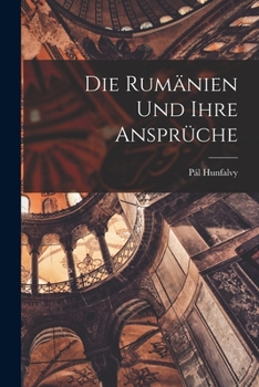 Paperback Die Rumänien und Ihre Ansprüche Book