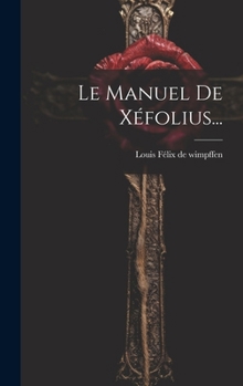 Hardcover Le Manuel De Xéfolius... [French] Book