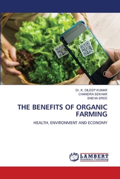 THE BENEFITS OF ORGANIC FARMING: HEALTH, ENVIRONMENT AND ECONOMY