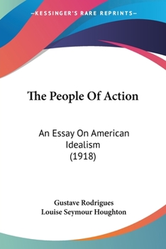 Le Peuple De L'Action: Essai Sur L'Idealisme Americain (1917)