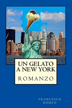 Paperback Un Gelato a New York: romanzo [Italian] Book