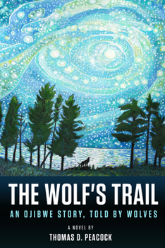 Paperback The Wolf's Trail: An Ojibwe Story, Told by Wolves Book
