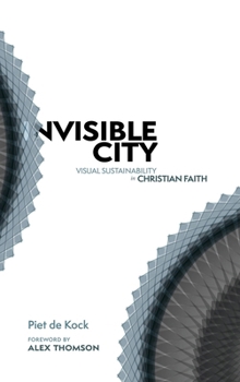 Invisible City: Visual sustainability in Christian faith