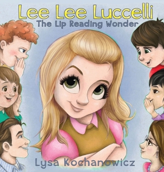 Hardcover LeeLee Luccelli: The Lip Reading Wonder Book