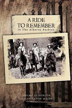 Paperback A Ride to Remember: In the Alberta Rockies Book