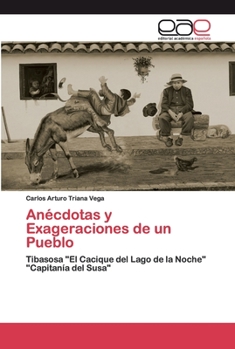 Paperback Anécdotas y Exageraciones de un Pueblo [Spanish] Book