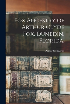 Paperback Fox Ancestry of Arthur Clyde Fox, Dunedin, Florida. Book