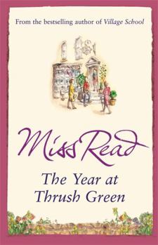 The Year at Thrush Green - Book #12 of the Thrush Green