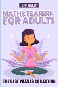 Paperback Maths Teasers For Adults: Pencilmark Sudoku Puzzles - The Best Puzzles Collection Book