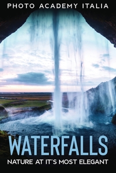 Paperback Waterfalls: Nature at it's Most Elegant Book