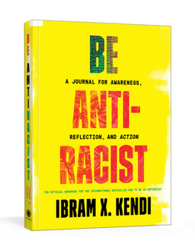 Paperback Be Antiracist: A Journal for Awareness, Reflection, and Action Book