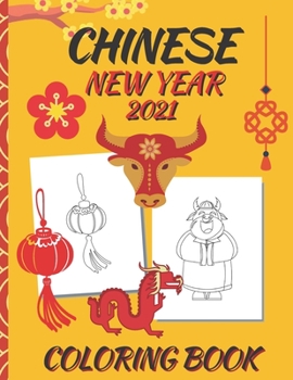 Chinese New Year 2021: Perfect Gift to Celebrate the OX New Year | Coloring Book for Kids and Adults