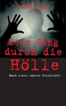 Paperback Mein Gang durch die Hölle: Nach einer wahren Geschichte [German] Book