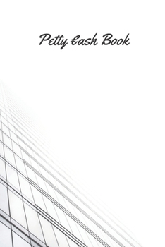 Petty Cash Book: Keeping Business Account Ledger, Cash-Flow Journal for Enterpreneurs