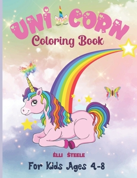 Unicorn Coloring Book for Kids Ages 4-8: A children’s coloring book for kids ages 4-8, 35 adorable designs for boys and girls