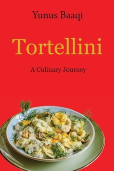 Tortellini: A Culinary Journey
