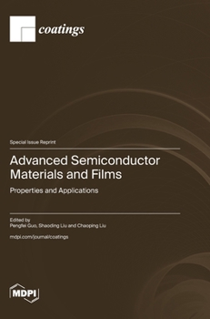 Hardcover Advanced Semiconductor Materials and Films: Properties and Applications Book