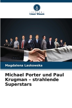Michael Porter und Paul Krugman - strahlende Superstars (German Edition)