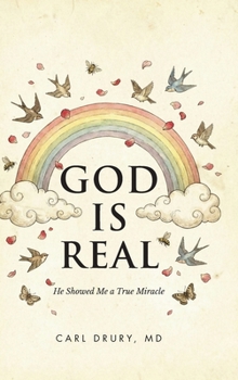Hardcover God is Real: He Showed Me a True Miracle Book