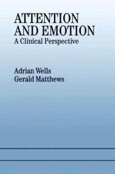 Attention and Emotion (Classic Edition): A Clinical Perspective - Book  of the Psychology Press & Routledge Classic Editions