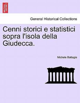 Paperback Cenni Storici E Statistici Sopra l'Isola Della Giudecca. [Italian] Book