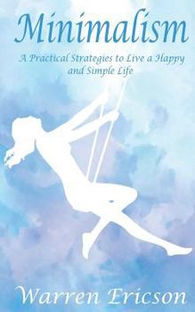 Paperback Minimalism: Practical Strategies to Live a Happy and Simple Life Book