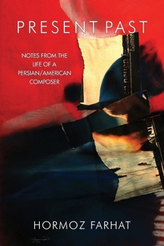 Paperback Present Past: Notes from the Life of a Persian/American Composer in Ireland Book