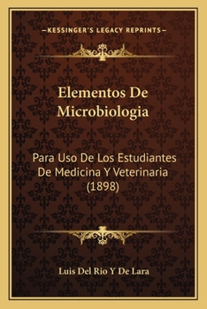 Paperback Elementos De Microbiologia: Para Uso De Los Estudiantes De Medicina Y Veterinaria (1898) [Spanish] Book