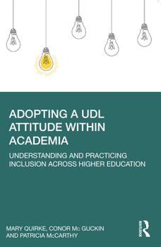 Paperback Adopting a UDL Attitude within Academia: Understanding and Practicing Inclusion Across Higher Education Book