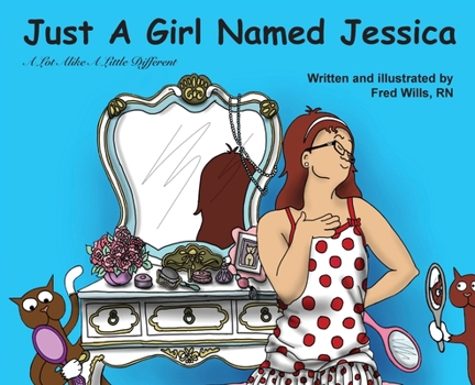 Just A Girl Named Jessica: A Lot Alike A Little Different