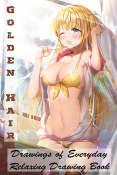 Paperback Golden Hair - Drawings of Everyday - Relaxing Drawing Book