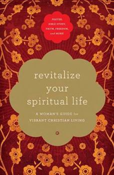 Paperback Revitalize Your Spiritual Life: A Woman's Guide for Vibrant Christian Living Book