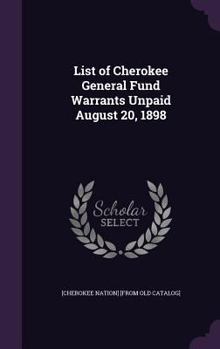 Hardcover List of Cherokee General Fund Warrants Unpaid August 20, 1898 Book