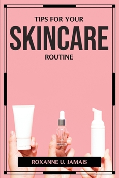 Paperback Tips for Your Skincare Routine Book