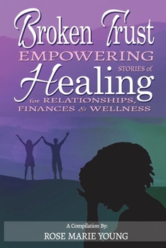 Paperback Broken Trust: Empowering Stories of Healing for Relationships, Finances & Wellness Book