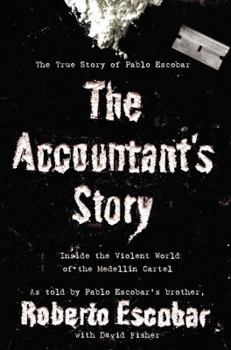 Hardcover The Accountant's Story: Inside the Violent World of the Medellin Cartel Book