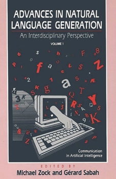 Hardcover Advances in Natural Language Generation: An Interdisiplinary Perspective, Volume 1 Book