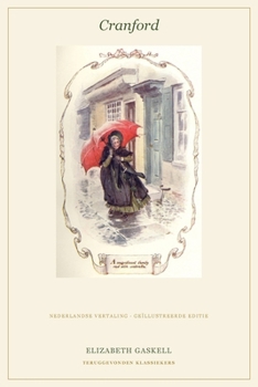 Cranford: Nederlandse vertaling · Geïllustreerde editie (Teruggevonden Klassiekers) (Dutch Edition)