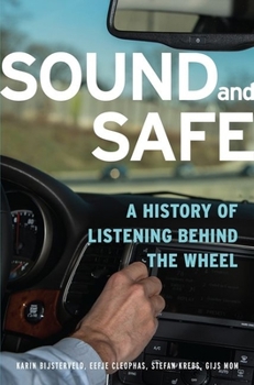 Hardcover Sound and Safe: A History of Listening Behind the Wheel Book