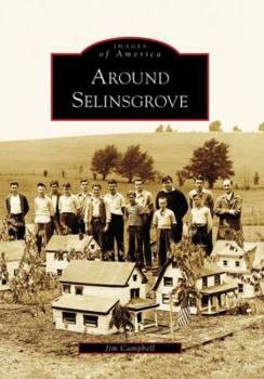 Around Selinsgrove - Book  of the Images of America: Pennsylvania