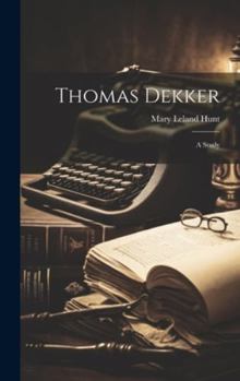 Hardcover Thomas Dekker; a Study Book