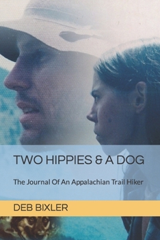 Paperback Two Hippies & A Dog: The Journal Of An Appalachian Trail Hiker Book