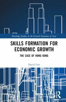 Hardcover Skills Formation for Economic Growth: The Case of Hong Kong Book