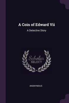 Paperback A Coin of Edward Vii: A Detective Story Book