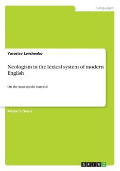 Paperback Neologism in the lexical system of modern English: On the mass media material Book